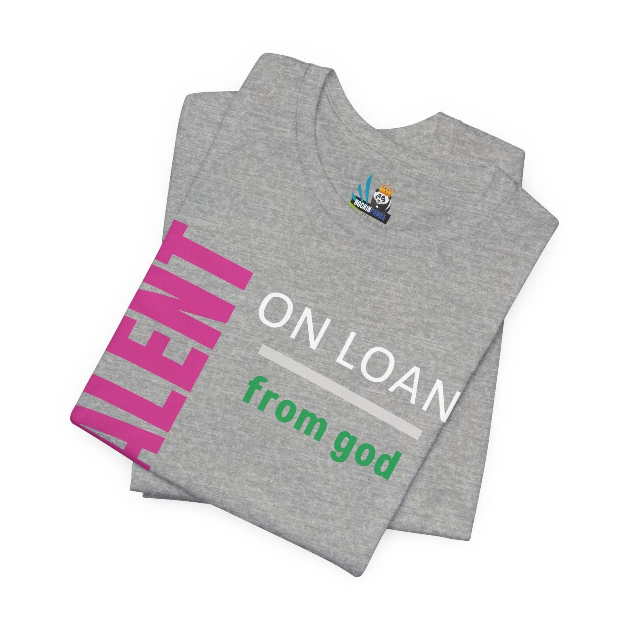 Talent on Loan from God Unisex Short Sleeve Tee