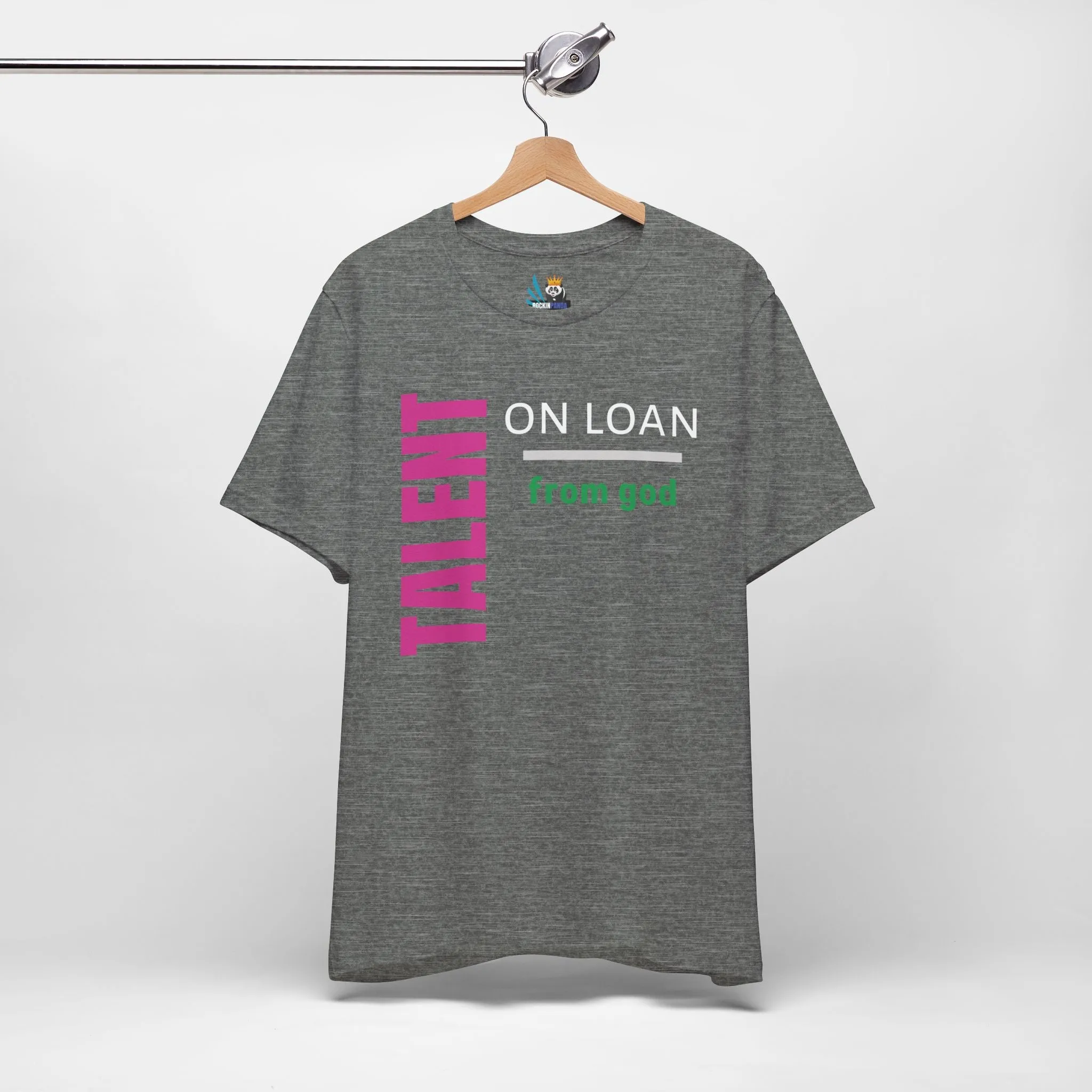 Talent on Loan from God Unisex Short Sleeve Tee