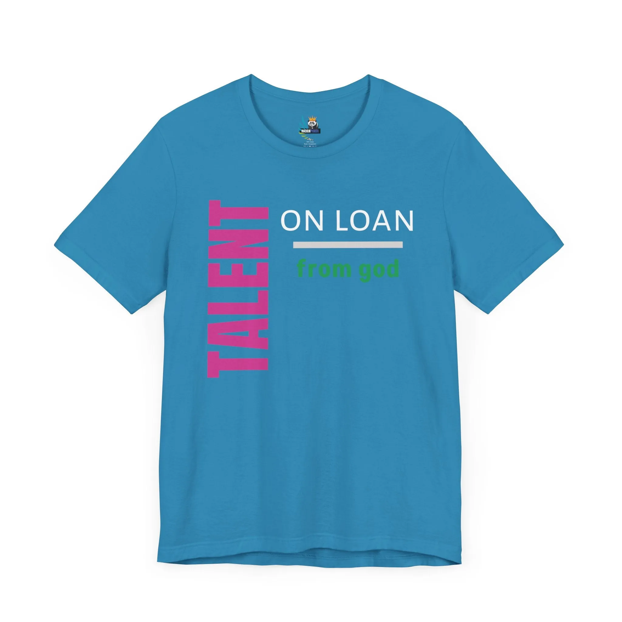 Talent on Loan from God Unisex Short Sleeve Tee
